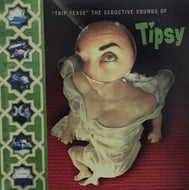 TIPSY / TRIP TEASE THE SEDUCTIVE SOUND OF