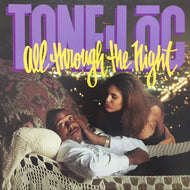 TONE LOC / ALL THROUGH THE NIGHT