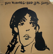 TONY KOSINEC / BAD GIRL SONGS