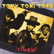 TONY TONI TONE / IF I HAD NO LOOT