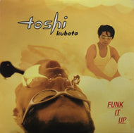 TOSHI KUBOTA (久保田利伸) / FUNK IT UP