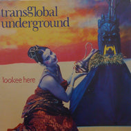 TRANSGLOBAL UNDERGROUND / LOOKEE HERE