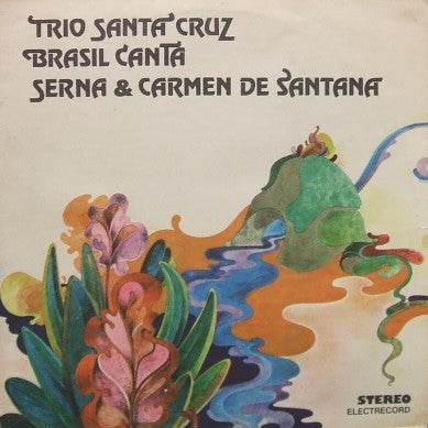 TRIO SANTA CRUZ・BRASIL CANTA・SERNA ＆CARMEN DE SANTANA / TRIO SANTA CRUZ・BRASIL CANTA・SERNA ＆CARMEN DE SANTANA