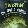TWISTIN KINGS / TWISTIN THE WORLD AROUND