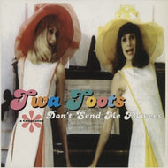 TWA TOOTS / DON'T SEND ME FLOWERS