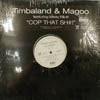 TIMBALAND & MAGOO / COP THAT SH#!