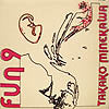 TAKAKO MINEKAWA / FUN 9