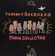 TOMMY GUERRERO / JUNK COLLECTOR