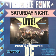 TROUBLE FUNK / SATURDAY NIGHT. LIVE!