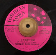 TODDLIN' TOWN SOUNDS / IT'S YOUR THING