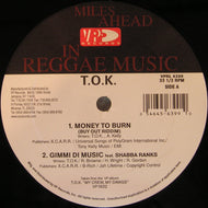 T.O.K. / Money To Burn / Gimmi Di Music