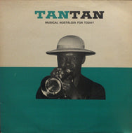TAN TAN / MUSICAL NOSTALGIA FOR TODAY