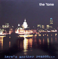 'TONE / HERE'S ANOTHER REASON...