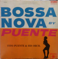 TITO PUENTE & HIS ORCHESTRA / BOSSA NOVA BY PUENTE