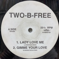 TWO-B-FREE / LADY LOVE ME