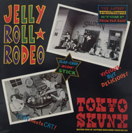 TOKYO SKUNX / JELLY ROLL RODEO