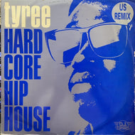 TYREE / Hardcore Hip House (US Remix)