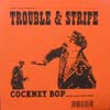 TROUBLE & STRIFE / COCKNEY BOP