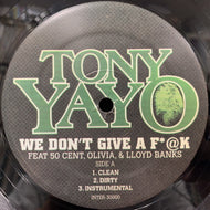 TONY YAYO / We Don't Give A Fuck / What I Need