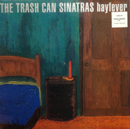 TRASH CAN SINATRAS / HAYFEVER