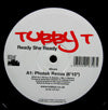 TUBBY T / READY SHE READY