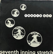 TRAVIS CUT / SEVENTH INNING STRETCH