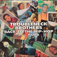 TROUBLENECK BROTHERS / Back To The Hip-Hop / Pure (us original)
