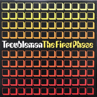 TROUBLEMAN / THE FIRST PHASE