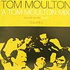 TOM MOULTON / A TOM MOULTON MIX VOLUME 2
