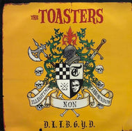 TOASTERS / D.L.T.B.G.Y.D.