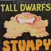 TALL DWARFS / STUMPY