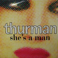 THURMAN / SHE'S A MAN
