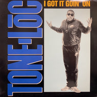 TONE LOC / I GOT IT GOIN' ON