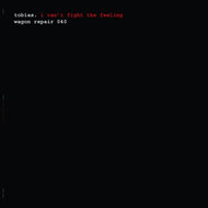 TOBIAS. / I CAN'T FIGHT THE FEELING