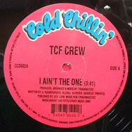 T.C.F. CREW / I AIN'T THE ONE