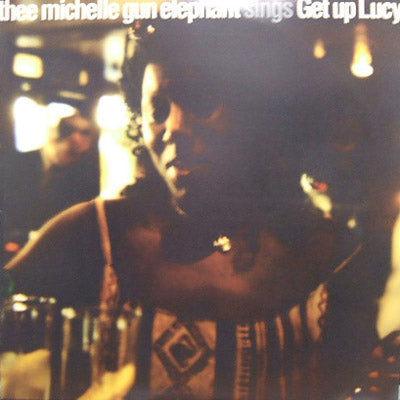 THEE MICHELLE GUN ELEPHANT / GET UP LUCY