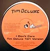 TIM DELUXE / I DON'T CARE
