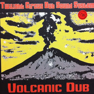 TWILIGHT CIRCUS DUB SOUND SYSTEM / VOLCANIC DUB