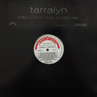 TARRALYN / BABY U KNOW