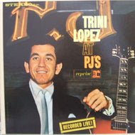 TRINI LOPEZ / TRINI LOPEZ AT PJ'S
