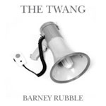 TWANG / BARNEY RUBBLE