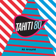 TAHITI 80 / ALL AROUND
