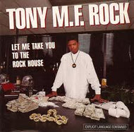 TONY M.F.ROCK / LET ME TAKE YOU TO THE ROCK HOUSE