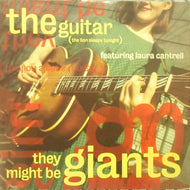 THEY MIGHT BE GIANTS / THE GUITAR