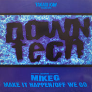 TAKAGI KAN presents DOWNTECH / Make It Happen / Off We Go (Remix)