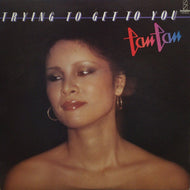 TAN TAN / TRYING TO GET YOU