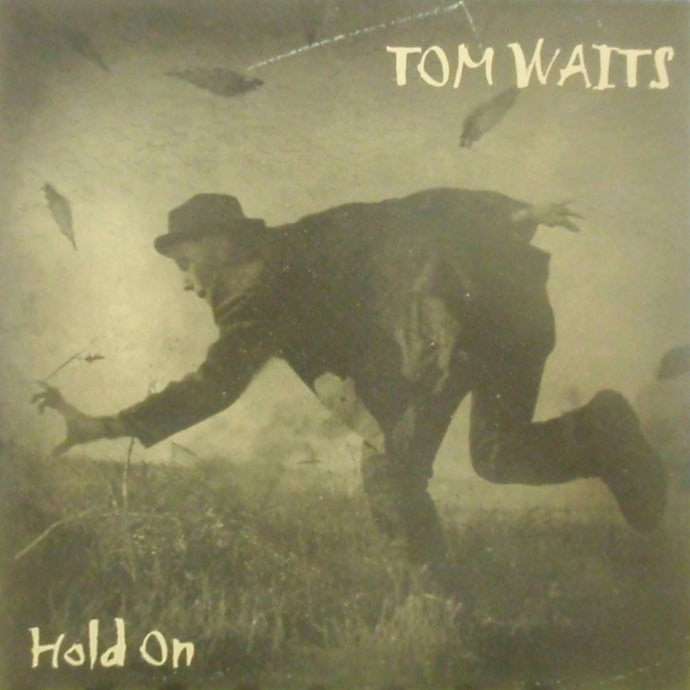 TOM WAITS / HOLD ON