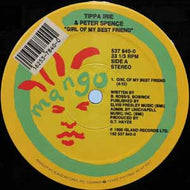 TIPPA IRIE AND PETER SPENCE / GIRL OF MY BEST FRIEND