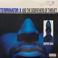 TERMINATOR X AND THE GODFATHERS OF THREATT / SUPER BAD