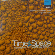 TIME & SPACE / NEED YOUR LOVE ONCE MORE